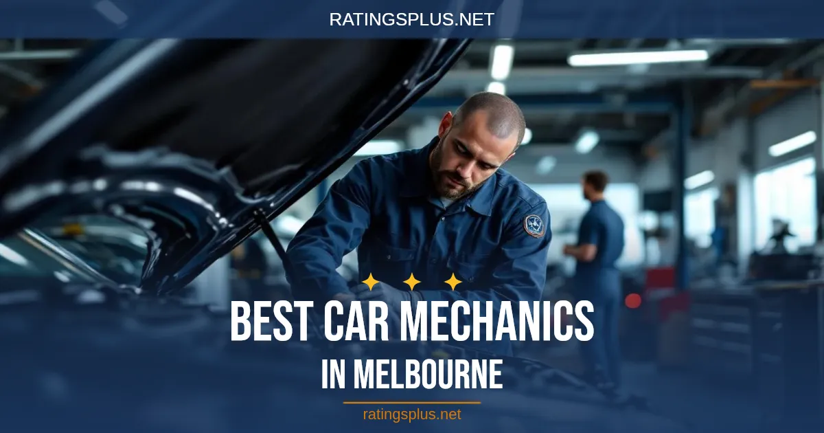 Best Car Mechanics in Melbourne — Find a Trusted Auto Mechanic